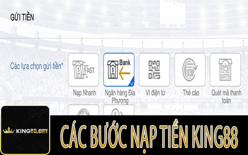 Các phương thức nạp vào tài khoản nhà cái King88