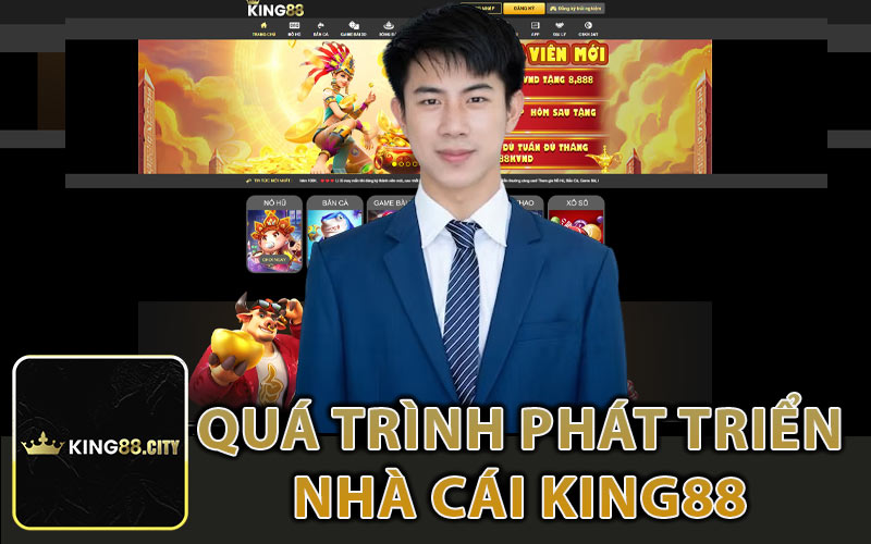 Con đường vươn lên dẫn trước của nhà cái King88